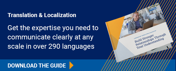 Translation & Localization - Get the expertise you need to communicate clearly at any scale in over 290 languages. Download the guide