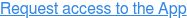 Request access to the App