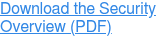 Download the Security  Overview (PDF)