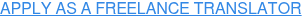 APPLY AS A FREELANCE TRANSLATOR