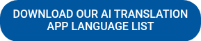 DOWNLOAD OUR AI TRANSLATION APP LANGUAGE LIST